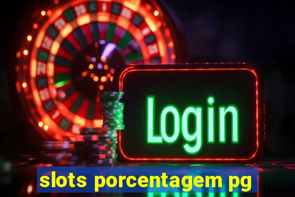 slots porcentagem pg